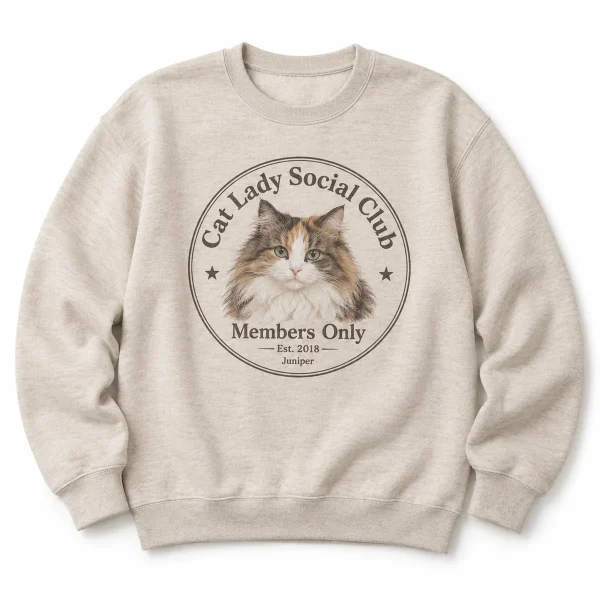 Cat lady sweatshirt – Cat Lady Social Club Sweatshirt with a sweet calico Ragamuffin and the text "Cat Lady Social Club", "Members Only", "Est. 2018", product photo on a white background